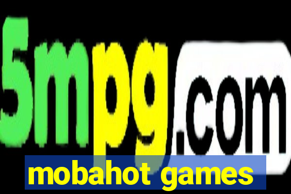 mobahot games